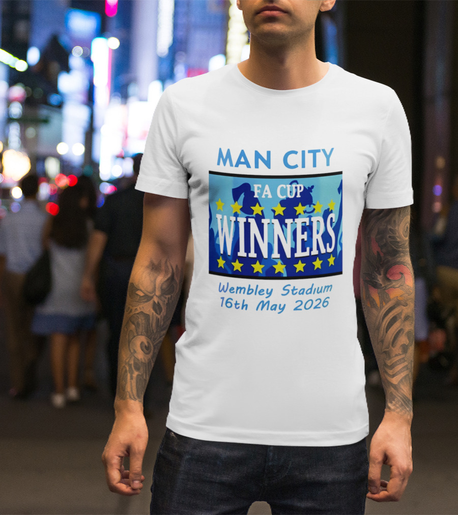 Man City FA Cup Winners Wembley Stadium 16th May 2026 T-Shirt