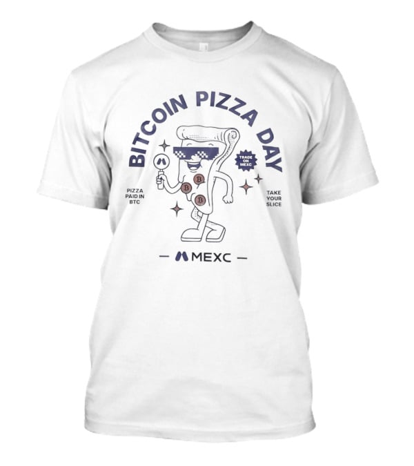Bitcoin Pizza Day MEXC Paid In BTC Take Your Slice T-Shirt