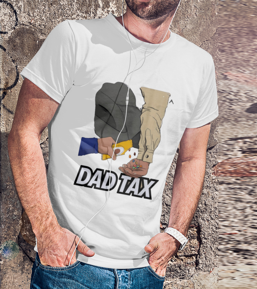 Dad Tax Humor Funny Candy Snack Parenting Joke T-Shirt
