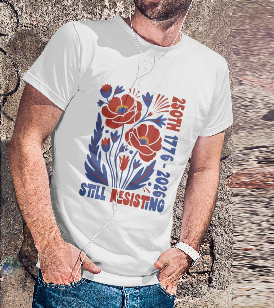 250th 1776 2026 Still Resisting Floral USA T-Shirt