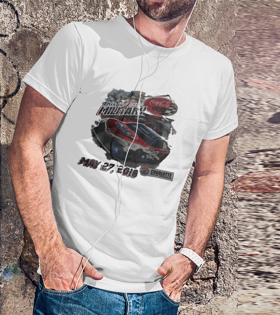Coca Cola 600 Charlotte Motor Speedway NASCAR Car 18 Military Patriotic May 27 2018 T-Shirt