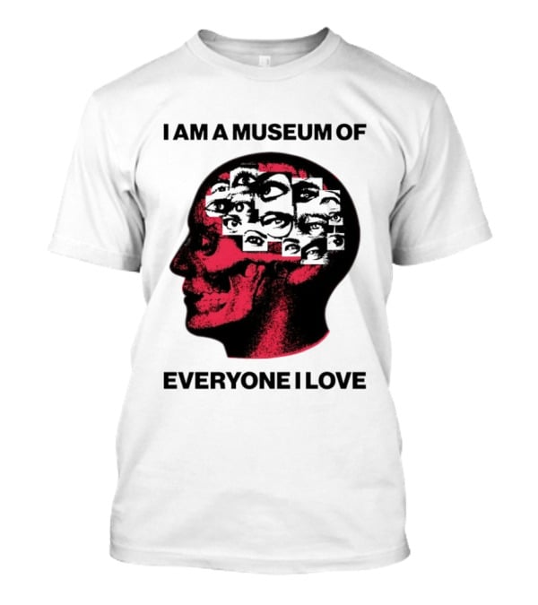 I Am A Museum Of Everyone I Love Skull Face Profile With Eyes T-Shirt