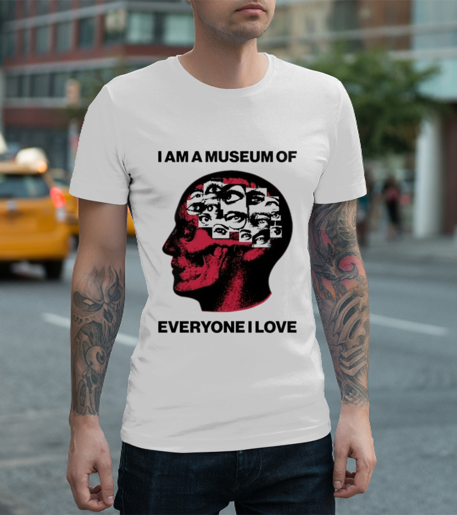 I Am A Museum Of Everyone I Love Skull Face Profile With Eyes T-Shirt