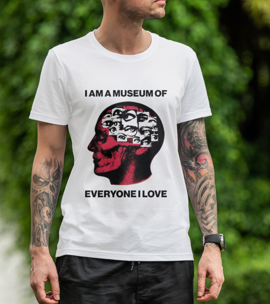 I Am A Museum Of Everyone I Love Skull Face Profile With Eyes T-Shirt