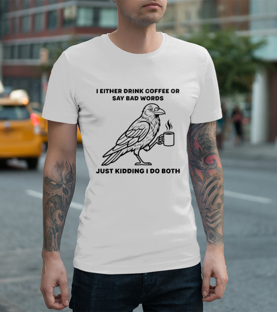 Grumpy Crow Drinking Coffee And Saying Bad Words Humor T-Shirt
