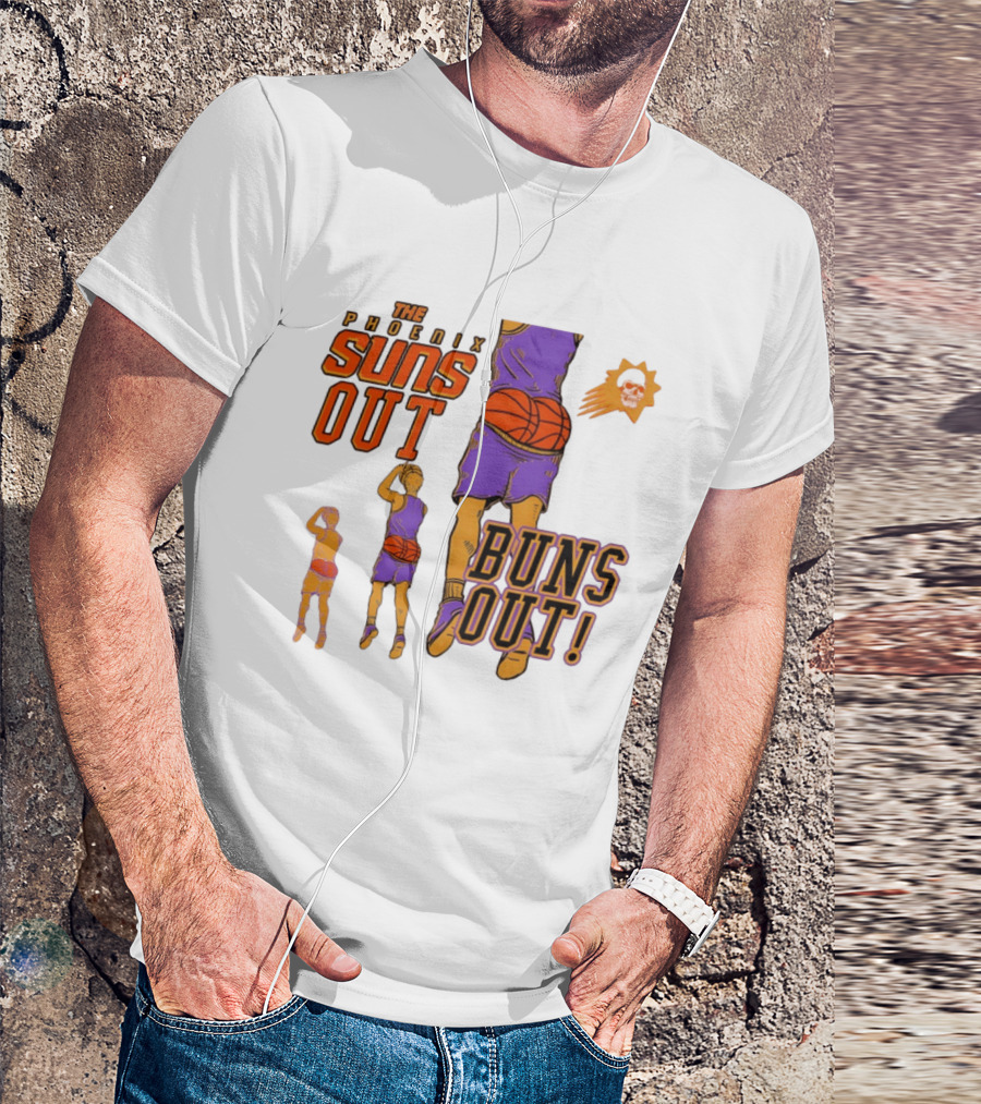 The Phoenix Suns Out Buns Out Basketball Player Fun T-Shirt