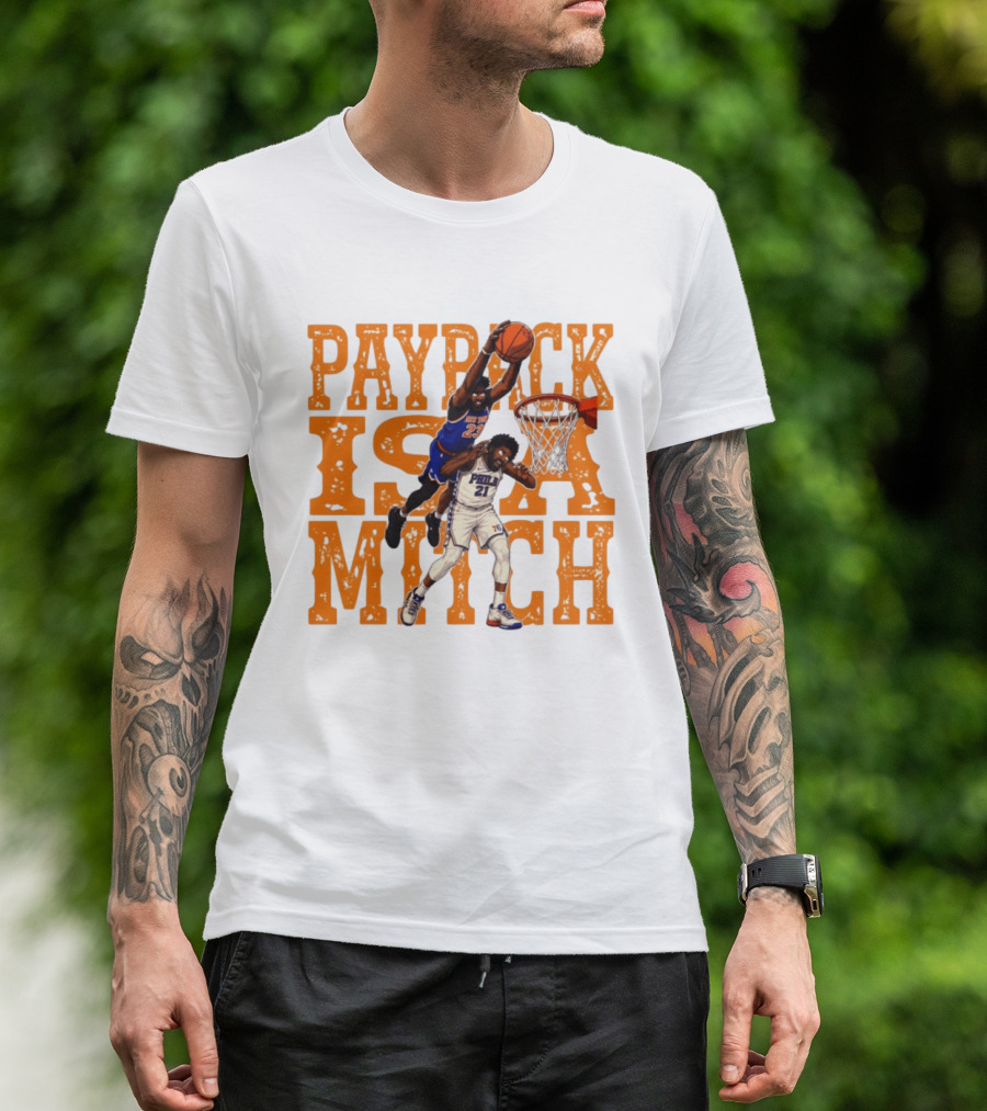 Payback Is A Mitch Joel Embiid Vs Mitchell Robinson New York Knicks 76ers Dunk T-Shirt