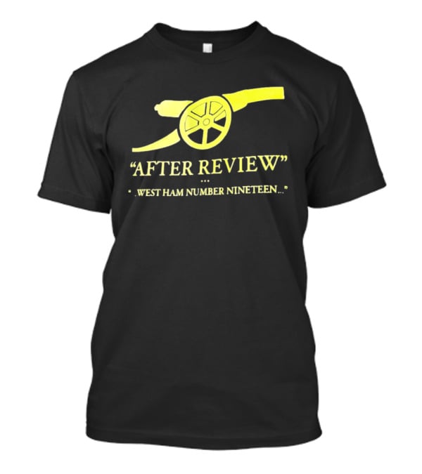 Arsenal Football Club Cannon After Review West Ham Number Nineteen T-Shirt