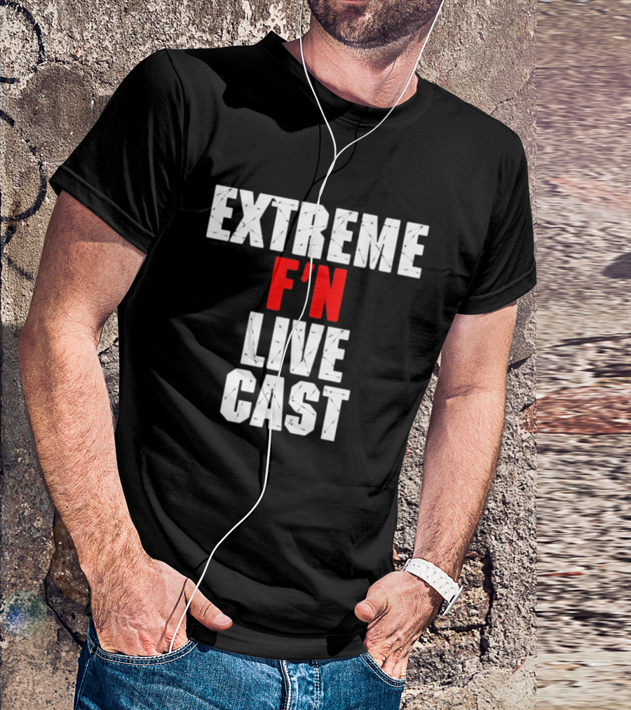 Extreme F'n Live Cast T-Shirt