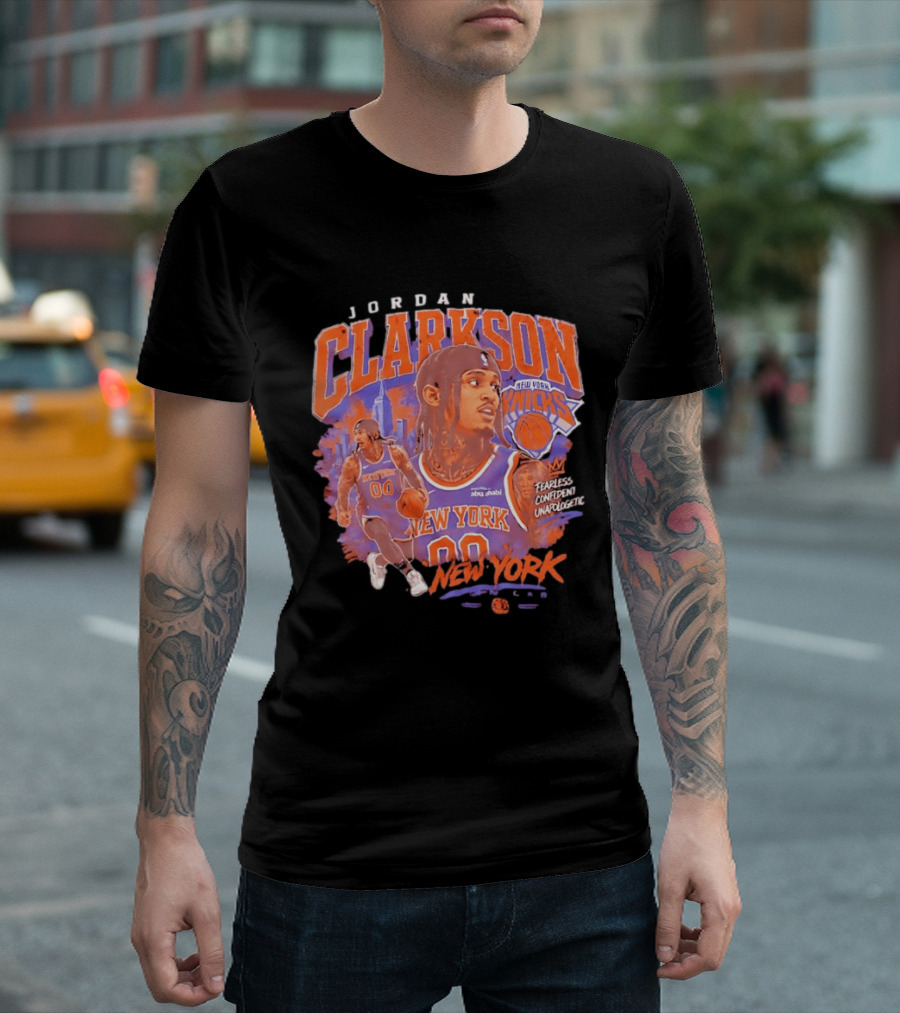 Jordan Clarkson New York Knicks Fearless Confident Unapologetic Player 00 T-Shirt