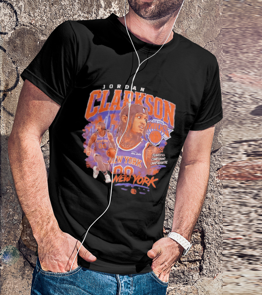 Jordan Clarkson New York Knicks Fearless Confident Unapologetic Player 00 T-Shirt