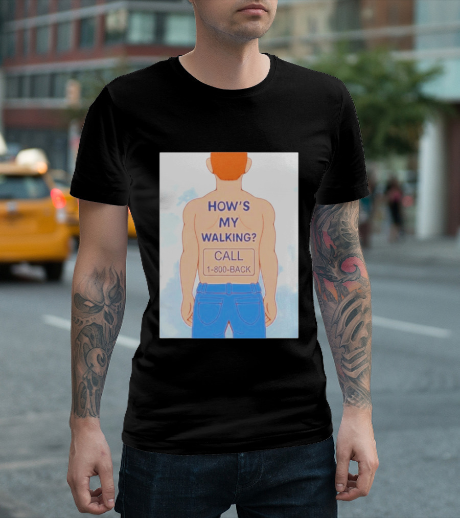 How's My Walking Call 1 800 Back Torso Man Blue Jeans T-Shirt