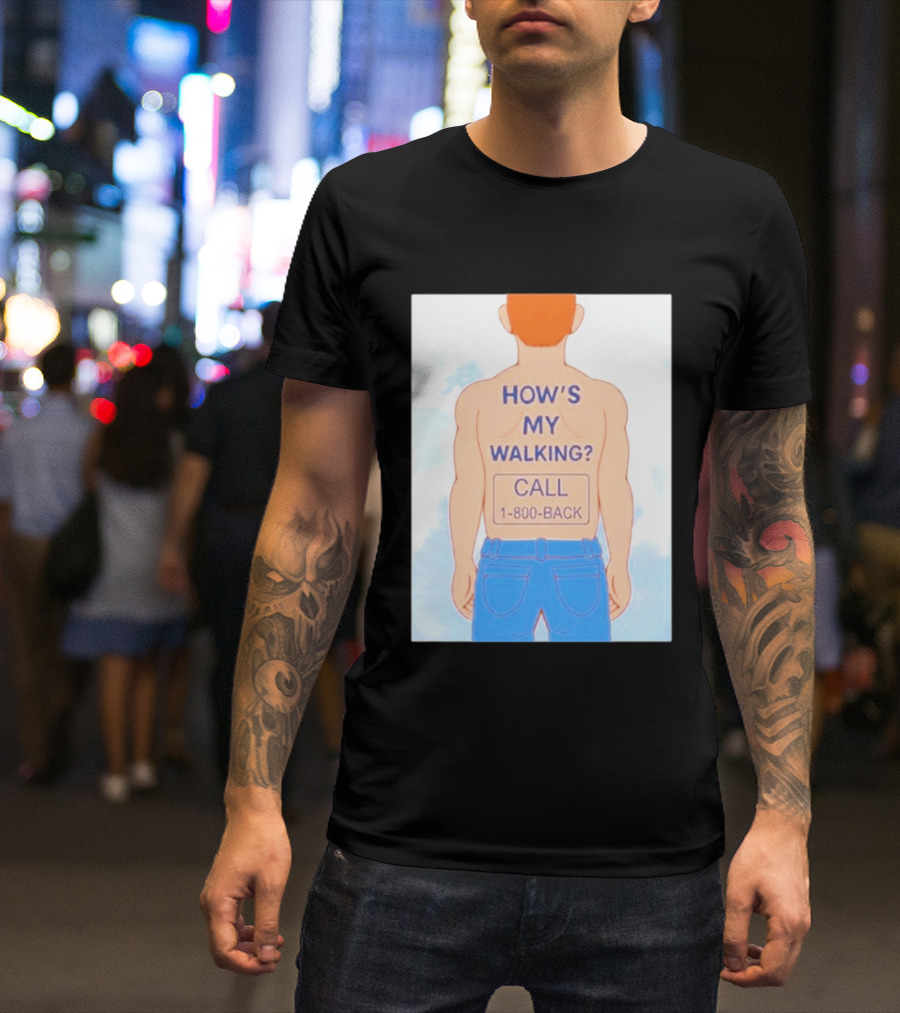How's My Walking Call 1 800 Back Torso Man Blue Jeans T-Shirt
