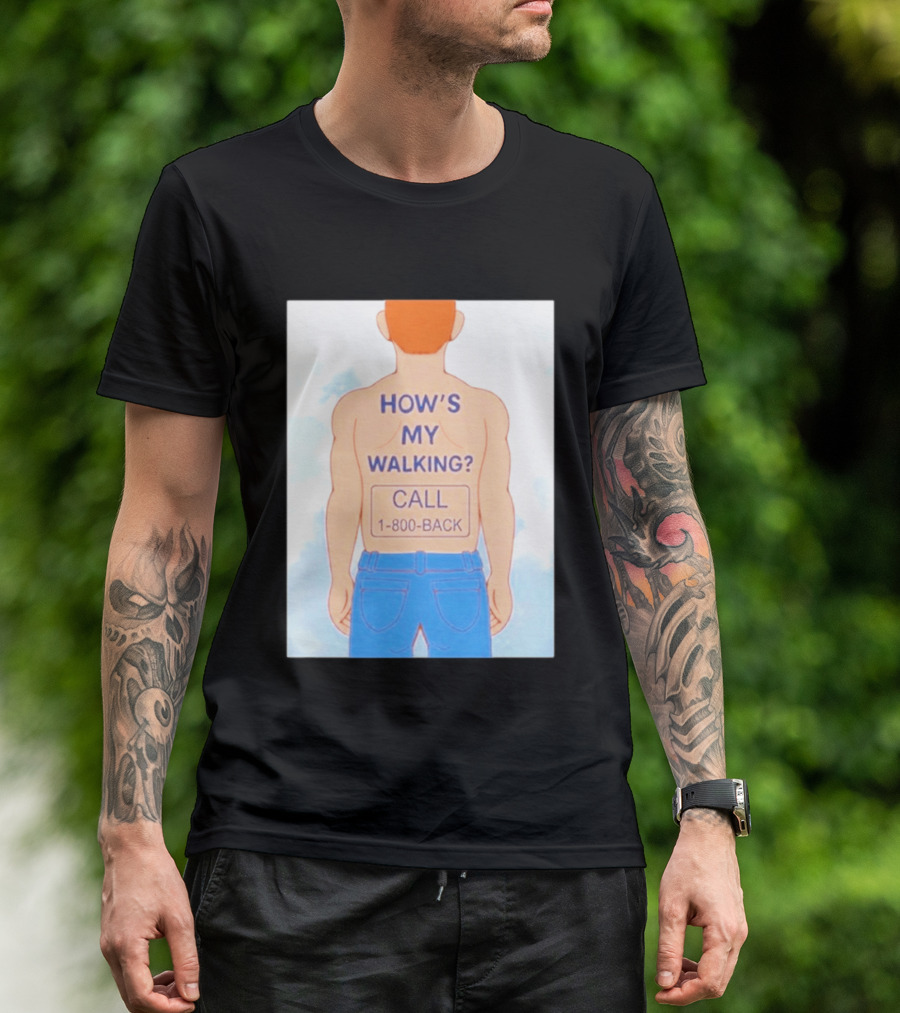How's My Walking Call 1 800 Back Torso Man Blue Jeans T-Shirt