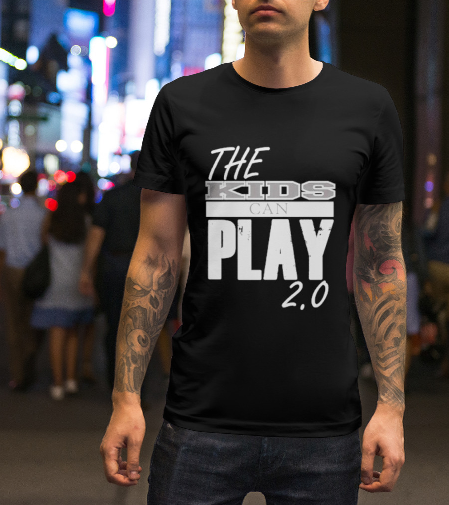 The Kids Can Play 2.0 T-Shirt