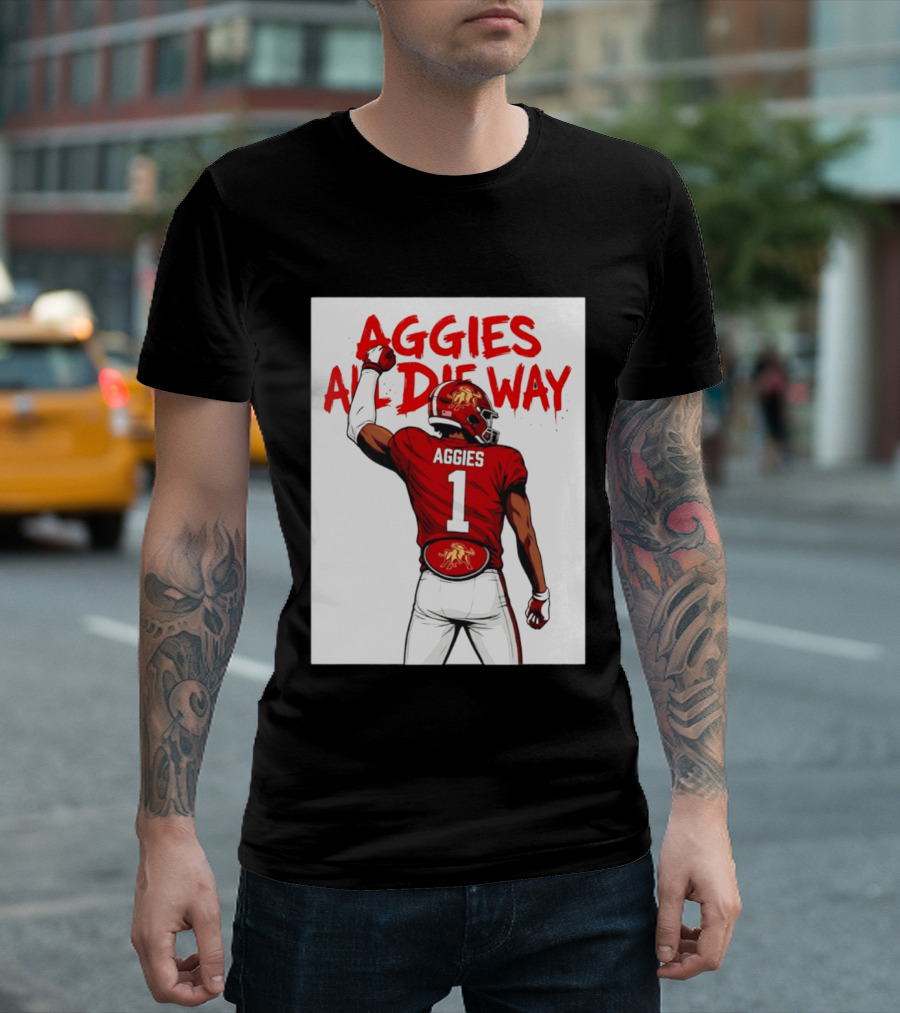 AGGIES ALL DIE WAY Football Aggies Number 1 Player T-Shirt