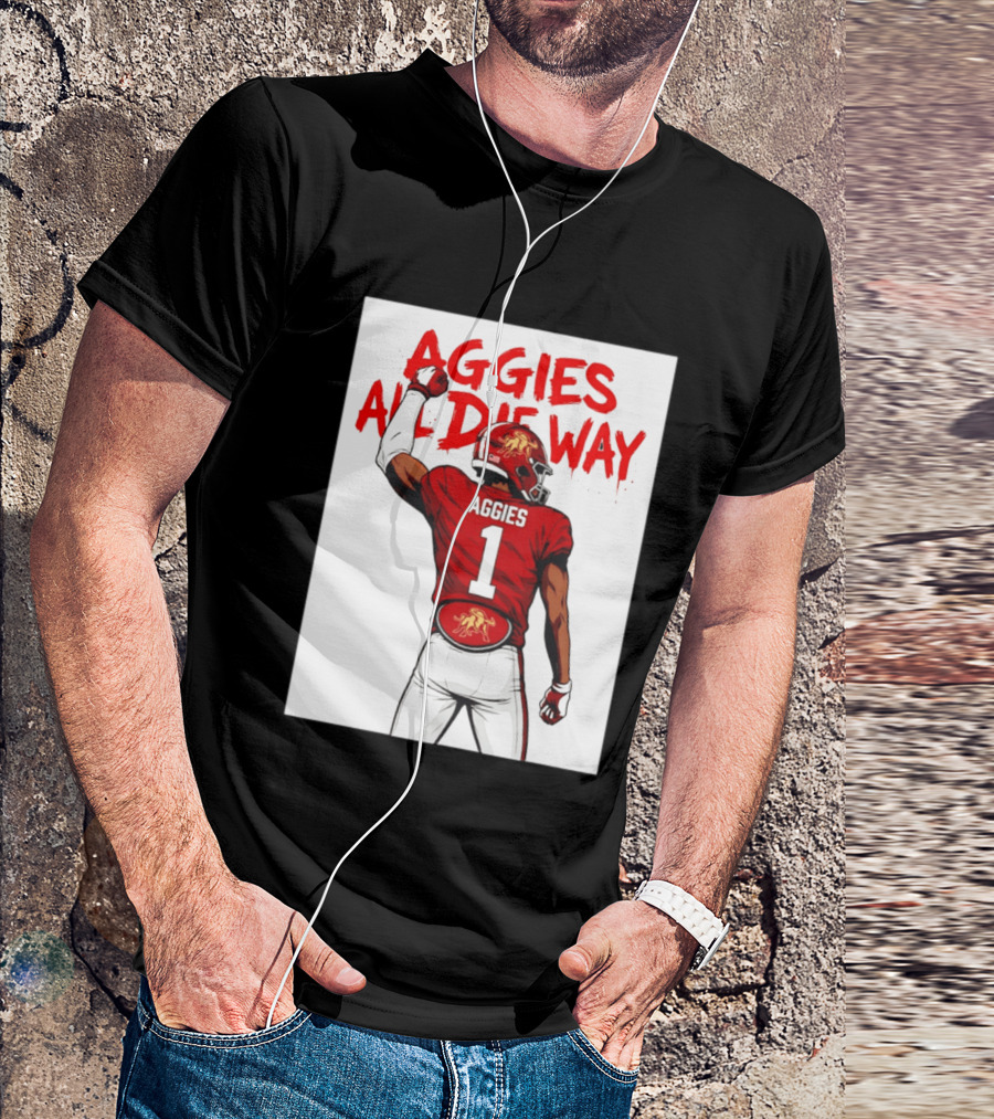 AGGIES ALL DIE WAY Football Aggies Number 1 Player T-Shirt