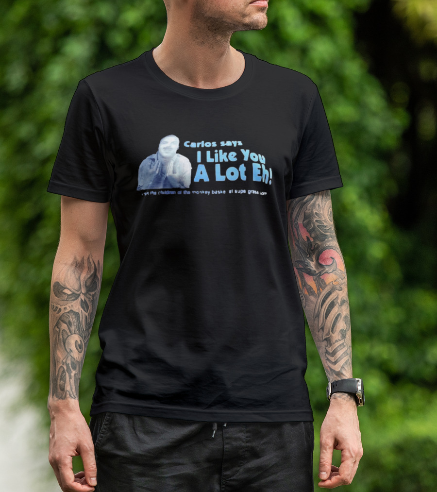 Carlos Says I Like You A Lot Eh Featuring Classic Comedy Quote Stylish Ice Blue T-Shirt