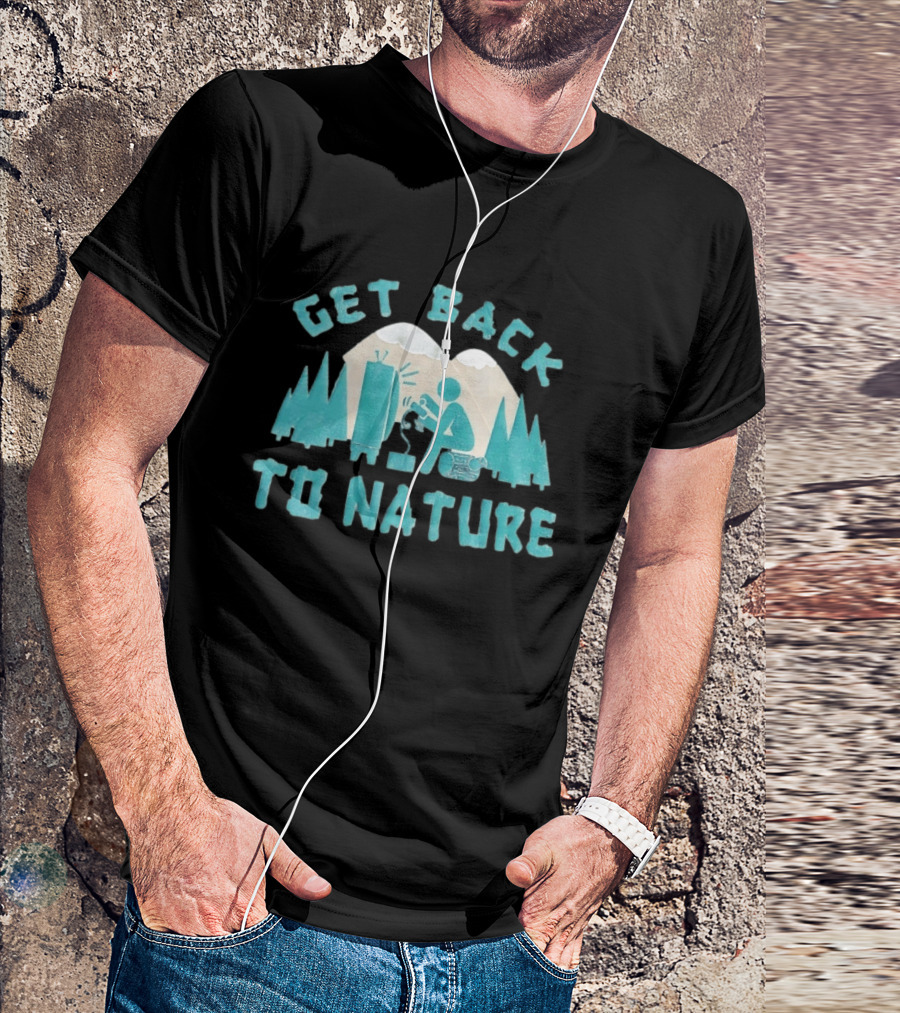 Get Back To Nature Mountains Trees TV And Person Axe T-Shirt