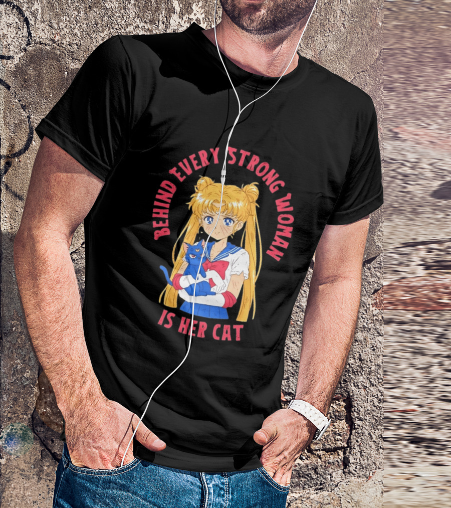 Sailor Moon Behind Every Strong Woman Is Her Cat Anime Manga Fans T-Shirt