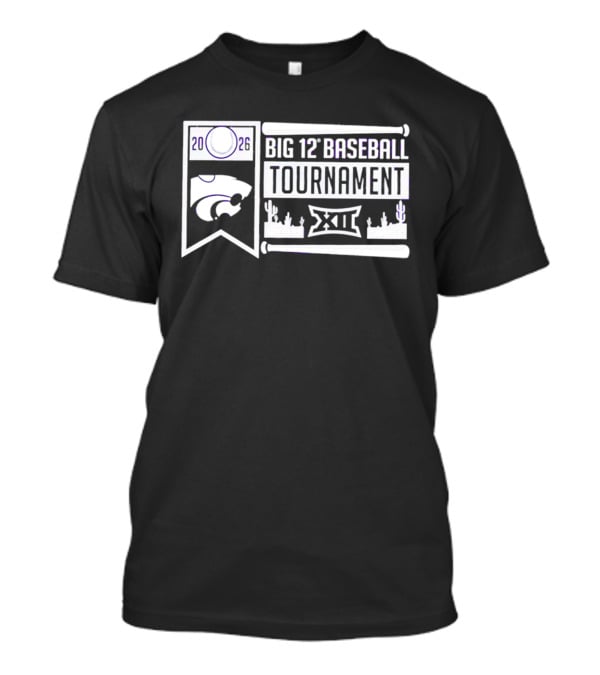 K State Wildcats 2026 Big 12 Baseball Tournament May 22 26 Surprise AZ T-Shirt
