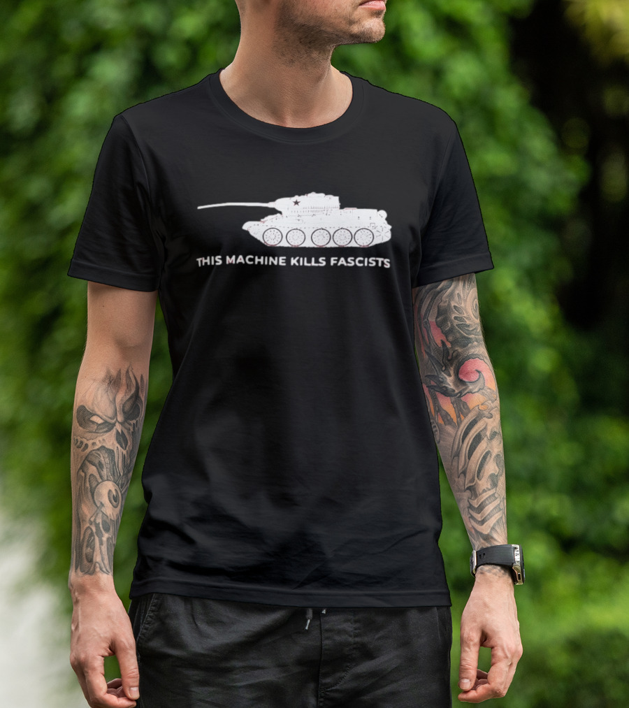 T 34 Tank This Machine Kills Fascists T-Shirt