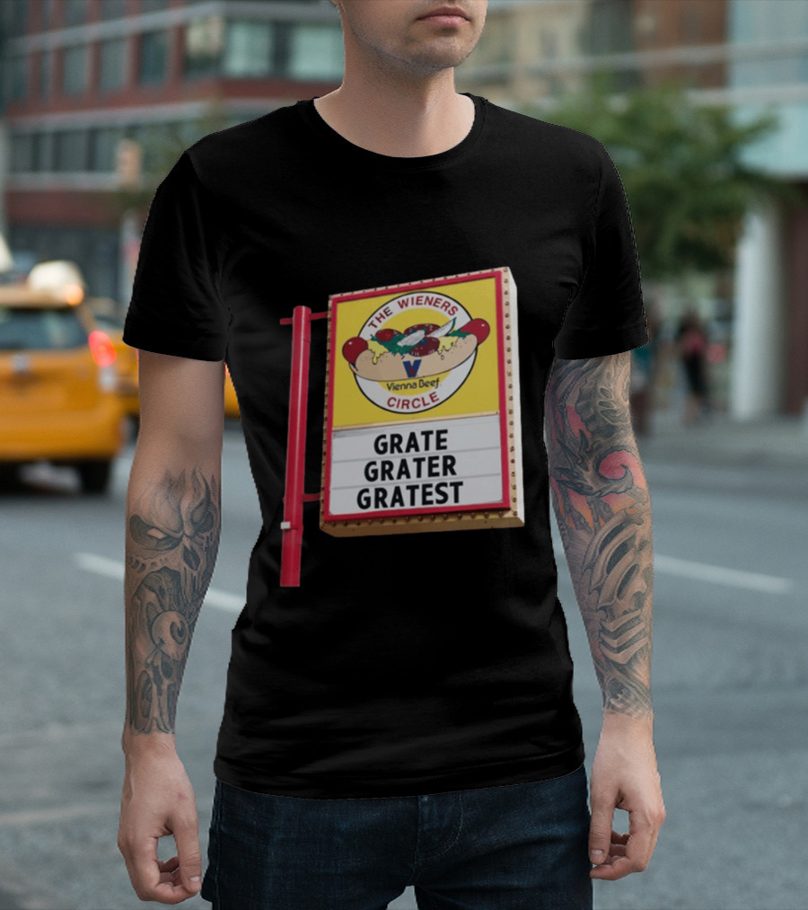 The Wieners Circle Vienna Beef Grate Grater Gratest Sign T-Shirt