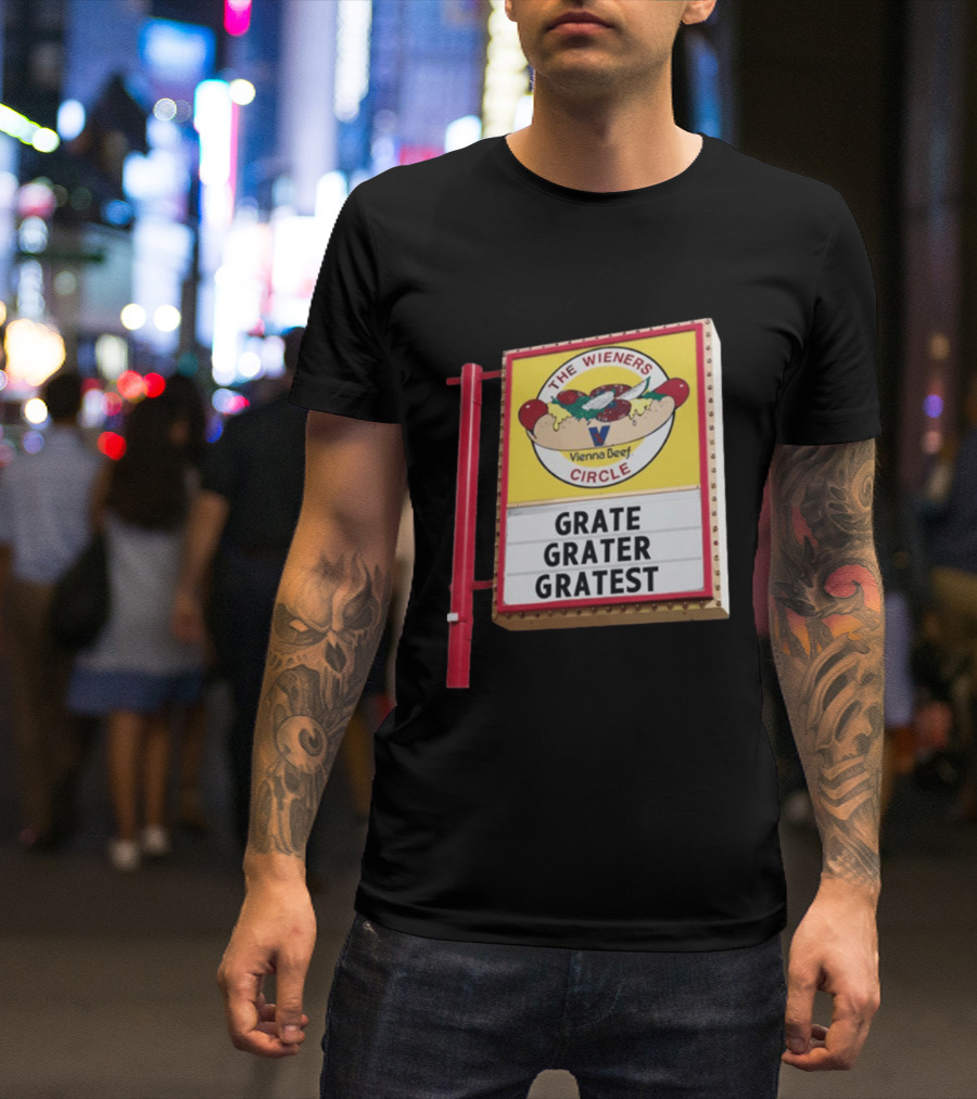 The Wieners Circle Vienna Beef Grate Grater Gratest Sign T-Shirt