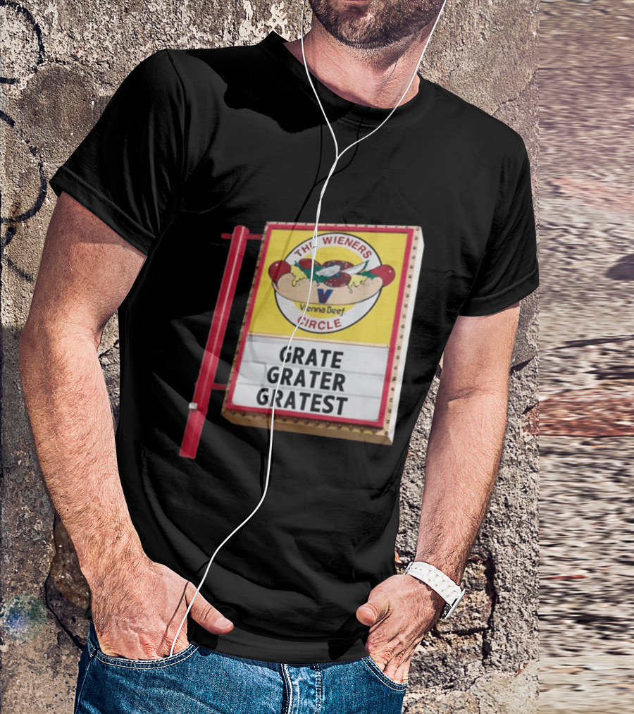 The Wieners Circle Vienna Beef Grate Grater Gratest Sign T-Shirt