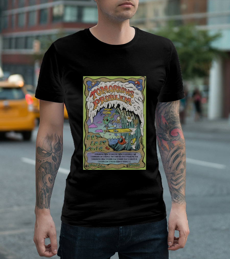 Tomorrows Problem Get Lost Tour 2026 Wilmington Charleston Jacksonville Birmingham Nashville St. Louis New York Philadelphia Richmond T-Shirt