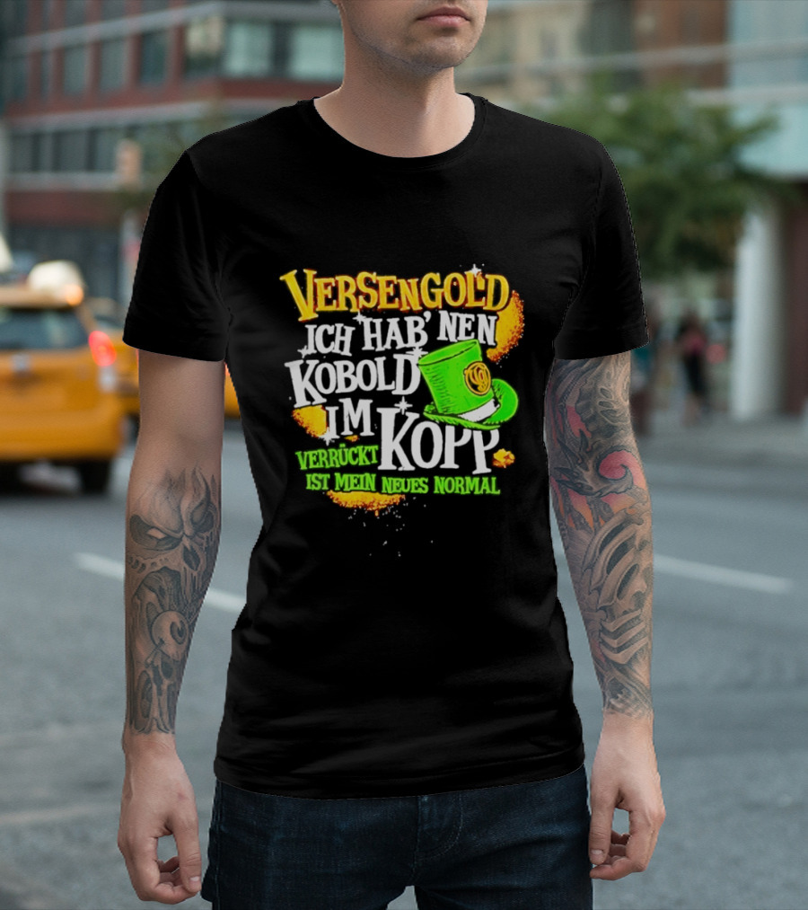 Versengold Ich Hab Nen Kobold Im Kopp Verrückt Ist Mein Neues Normal Grün Hut T-Shirt