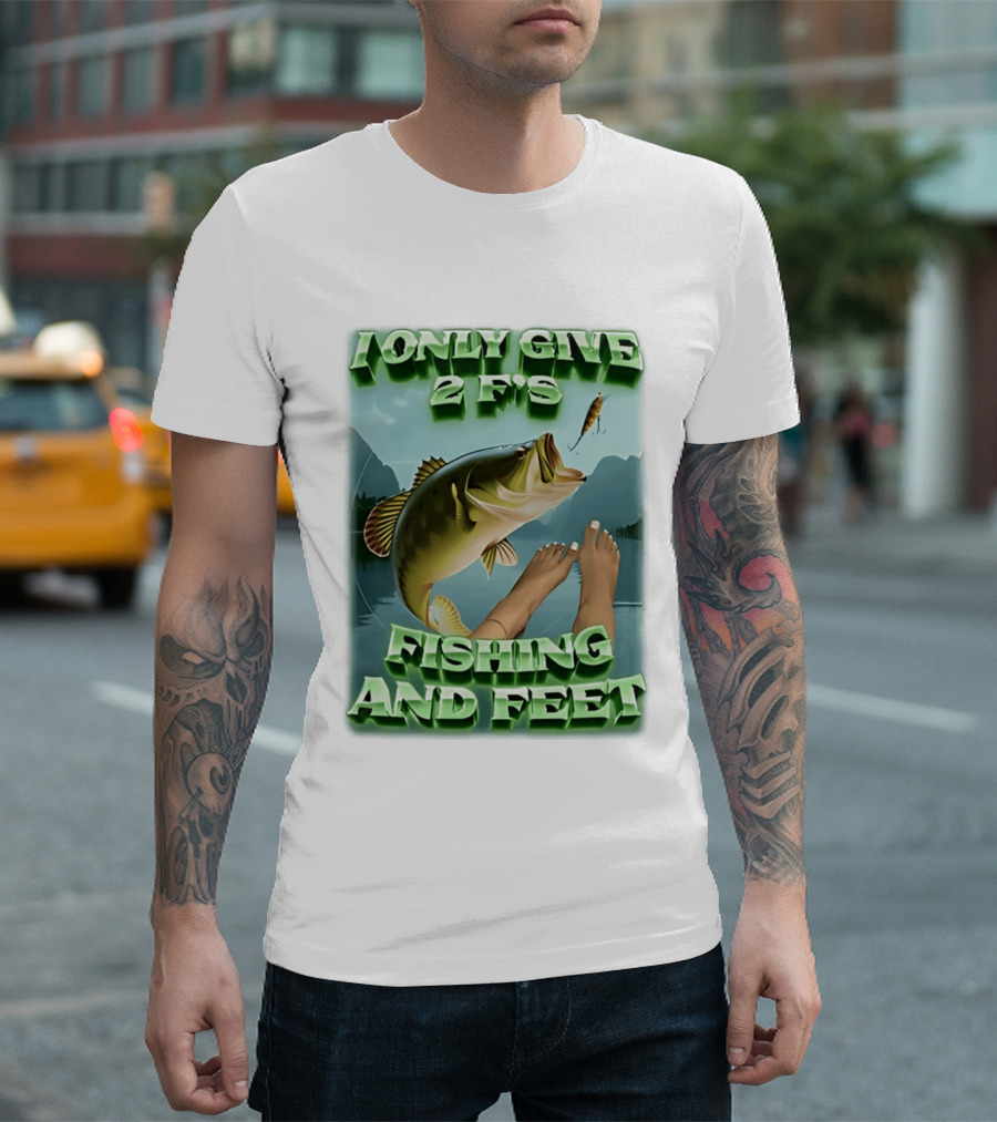 I Only Give 2 F's Fishing And Feet Bass And Lure Scene T-Shirt