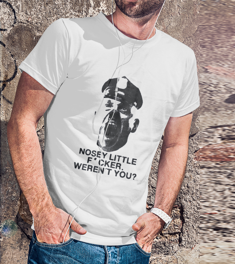 Nosey Little F*cker Weren't You Vintage Style Police Officer T-Shirt