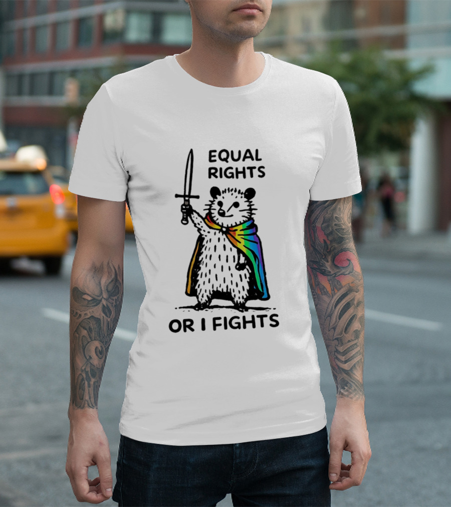 Equal Rights Or I Fights Possum Pride Cape Sword T-Shirt