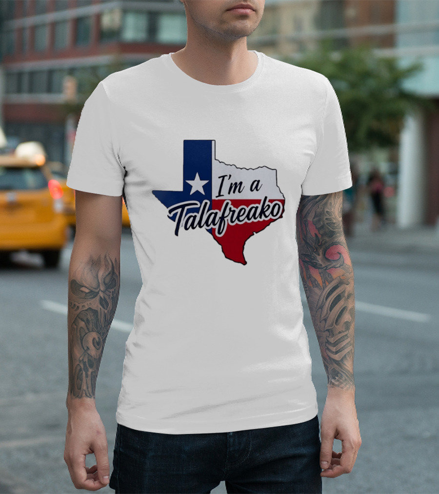 I'm A Talafreako Texas Flag State T-Shirt
