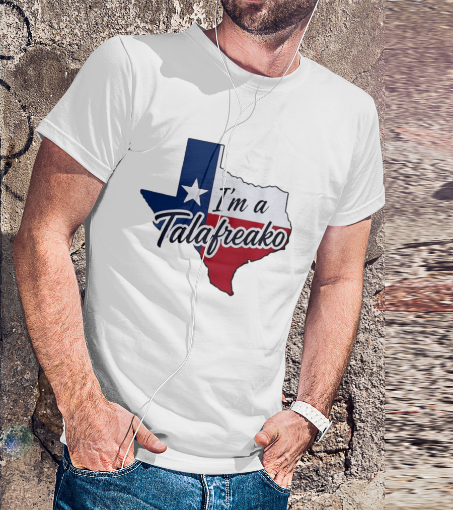 I'm A Talafreako Texas Flag State T-Shirt