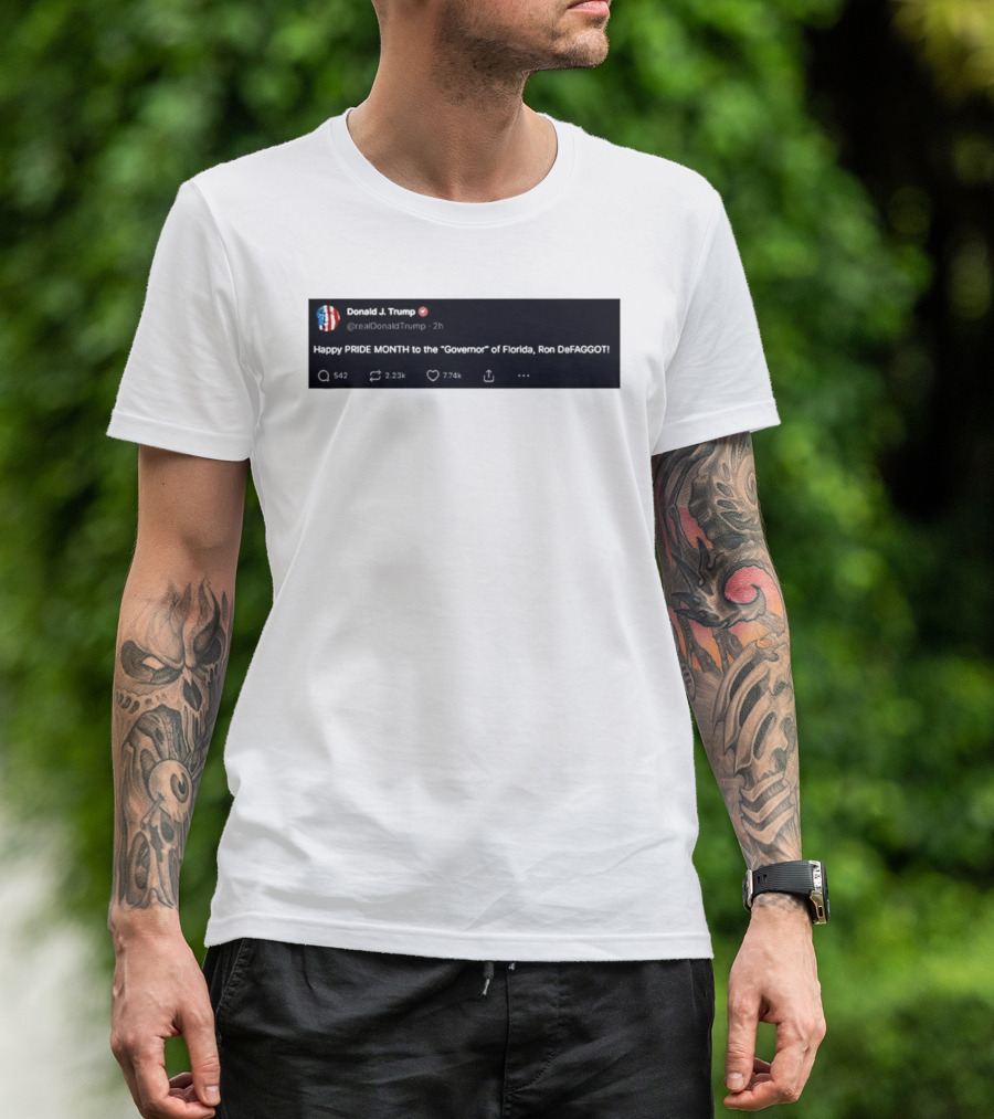 Donald Trump Happy PRIDE MONTH To The Governor Of Florida Ron DeFAGGOT T-Shirt