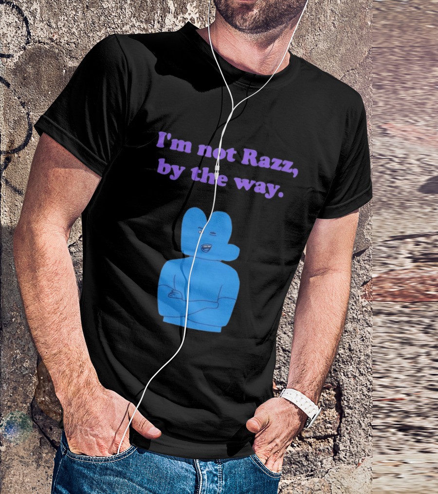 I'm Not Razz By The Way Blue Character Winking T-Shirt