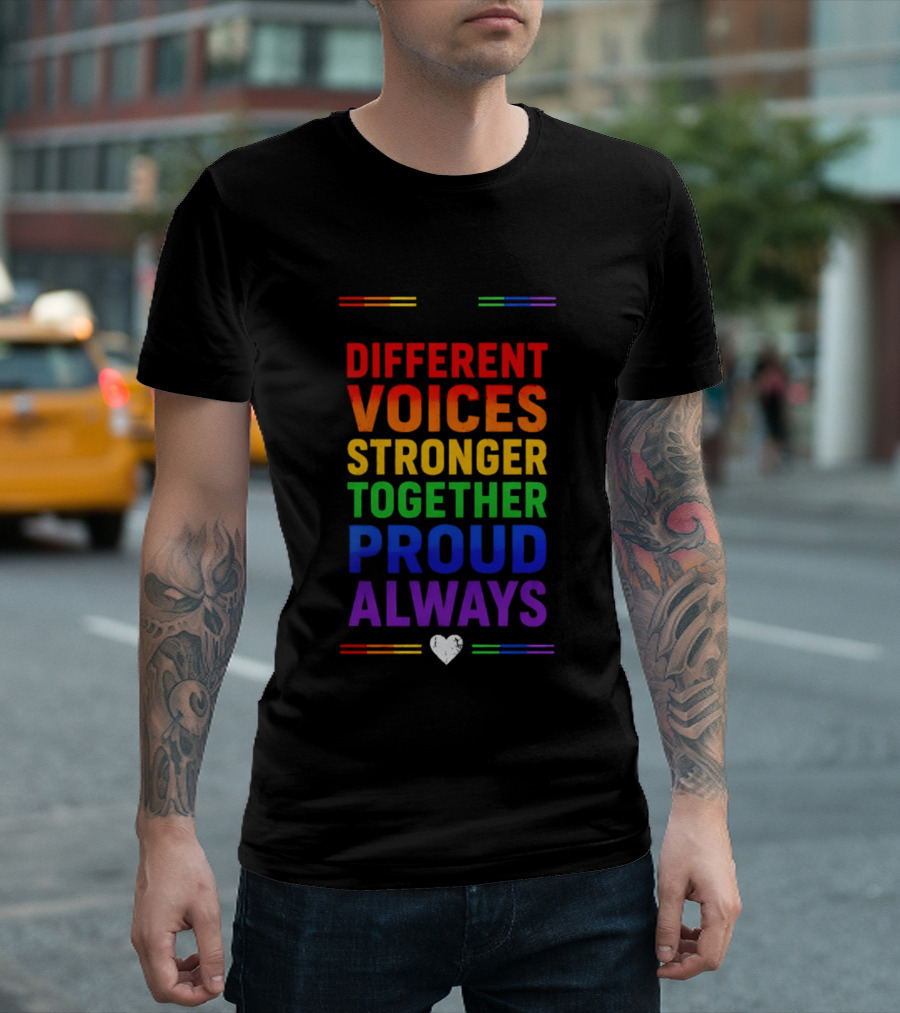 Different Voices Stronger Together Proud Always Rainbow Heart T-Shirt