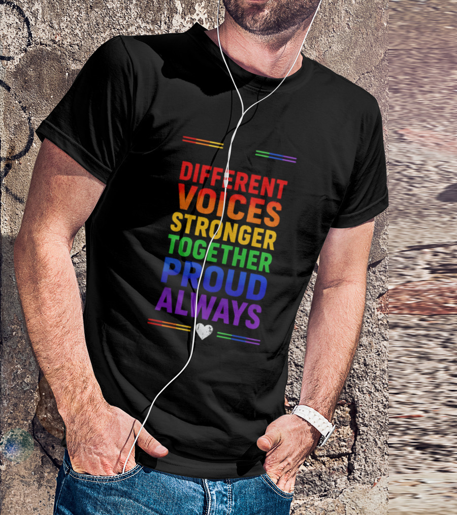 Different Voices Stronger Together Proud Always Rainbow Heart T-Shirt