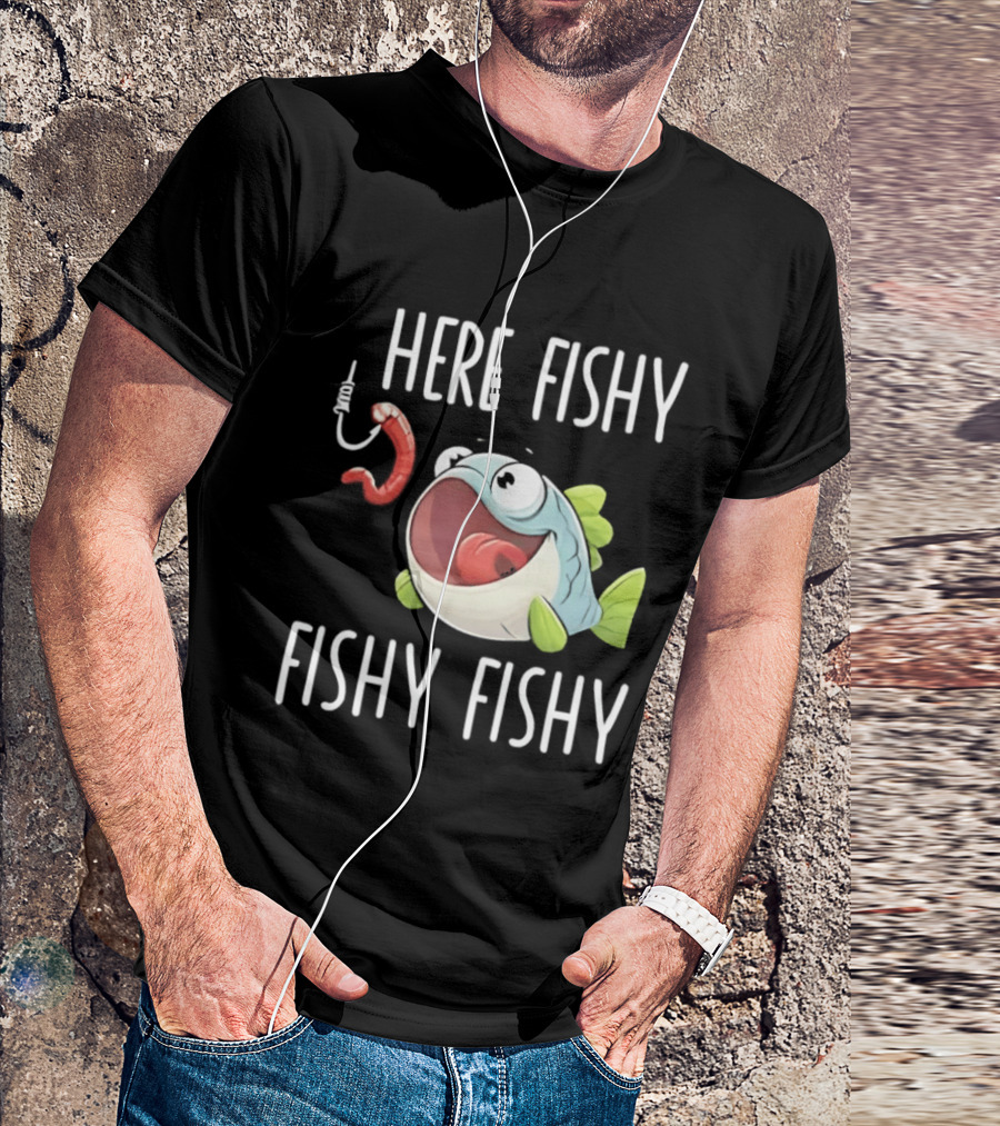 Here Fishy Fishy Cartoon Fish With Worm On Hook T-Shirt