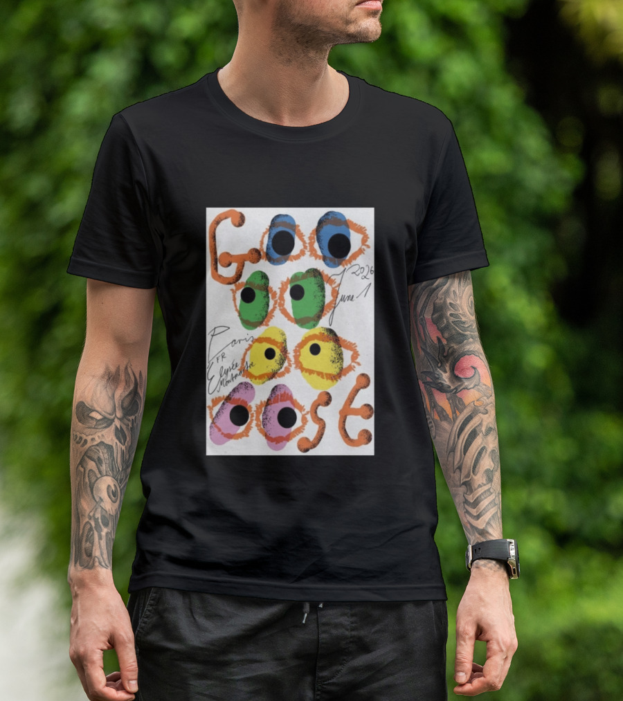 Goose June 1 2026 Élysée Montmartre Paris France Colorful Eyes T-Shirt