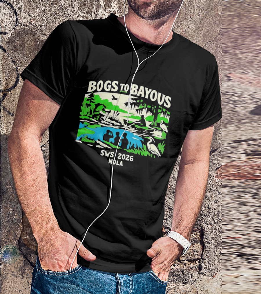 Bogs To Bayous SWS 2026 NOLA Wetland Research Expedition T-Shirt