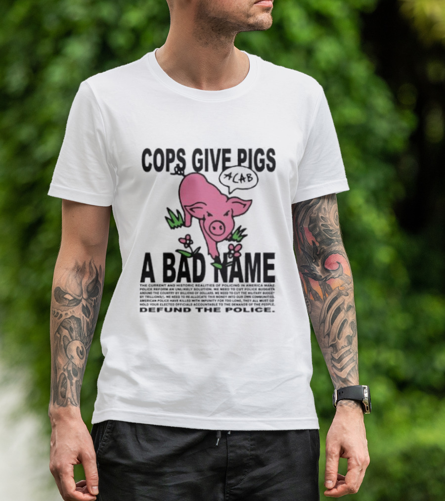 Cops Give Pigs A Bad Name ACAB Defund The Police Pink Pig T-Shirt