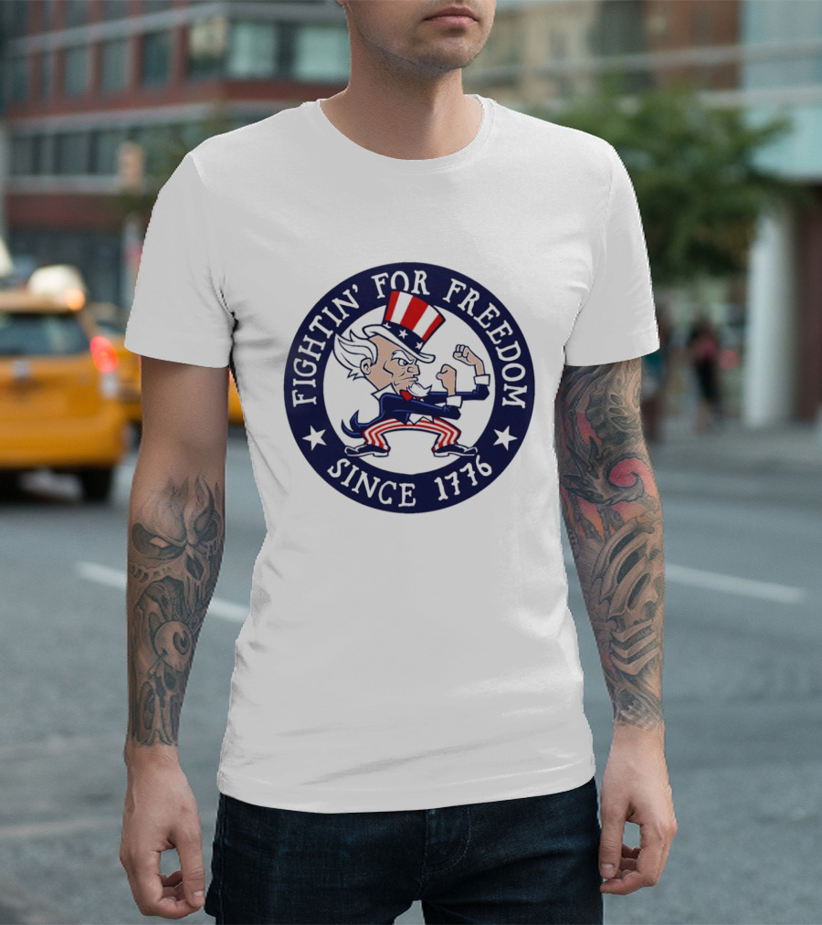 Fightin' For Freedom Since 1776 Uncle Sam T-Shirt