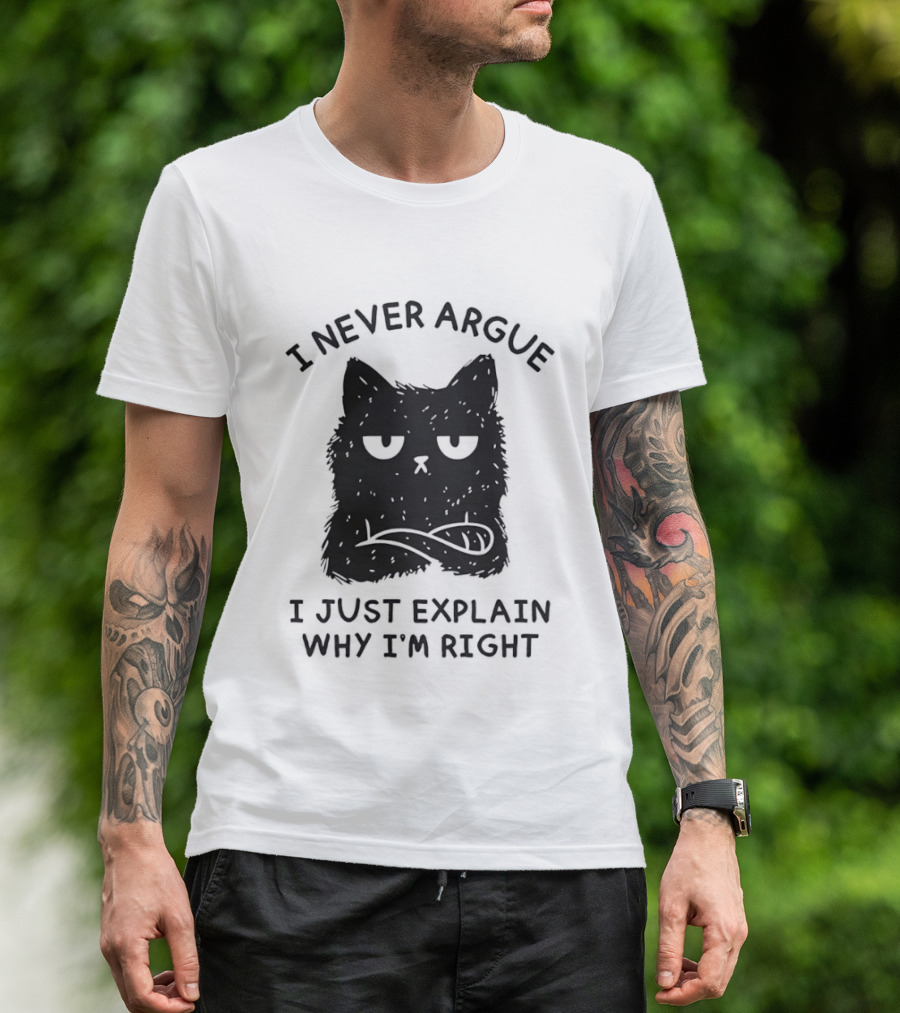 I Never Argue I Just Explain Why I'm Right Grumpy Black Cat T-Shirt