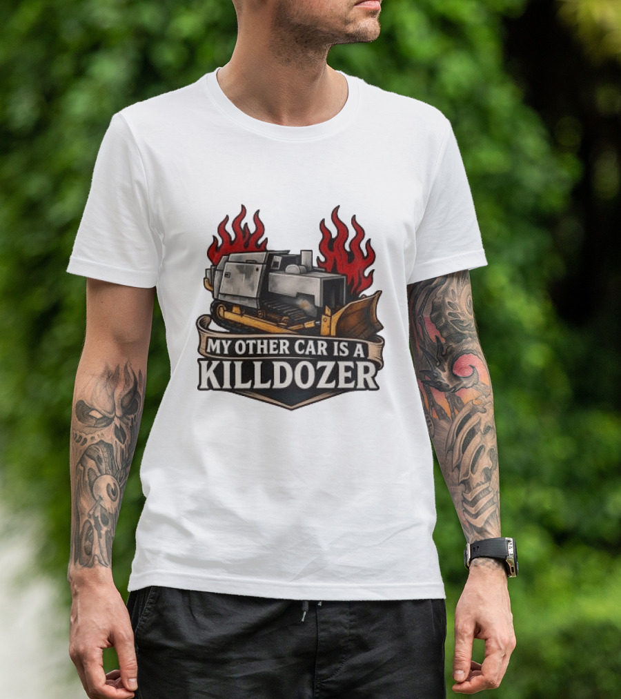 Marvin Heemeyer Killdozer My Other Car Is A Killdozer Bulldozer Flames T-Shirt