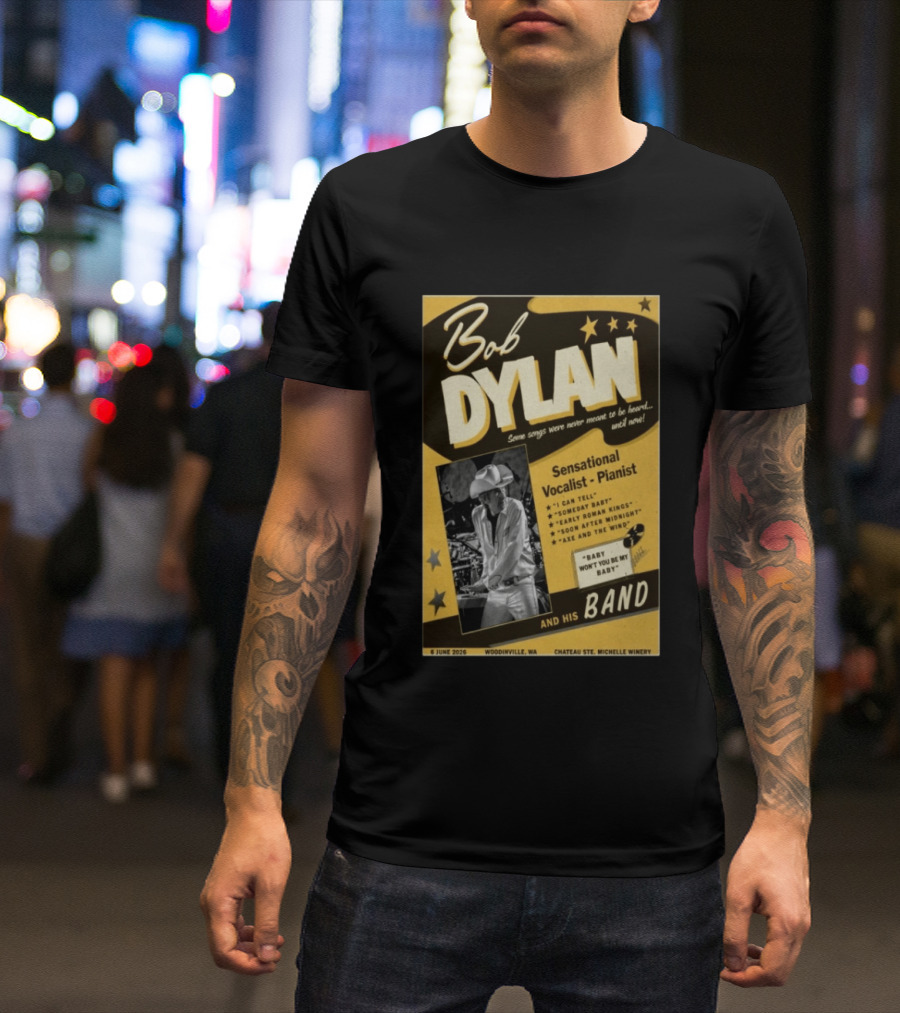 Bob Dylan Sensational Vocalist Pianist Live Woodinville WA June 06 2026 Chateau Ste Michelle Winery T-Shirt