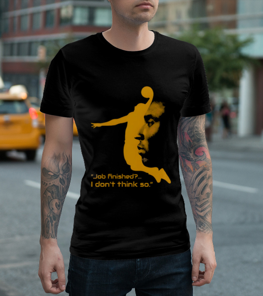Kobe Bryant Black Mamba Job Finished I Don't Think So Basketball Dunk T-Shirt