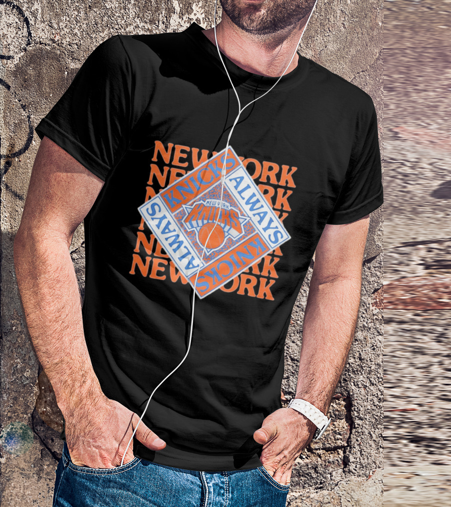 New York Knicks Always Knicks Basketball Team Spirit T-Shirt